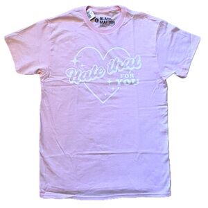 Pink Tee “Hate That for You” L